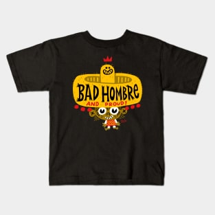 Bad Hombre! Kids T-Shirt